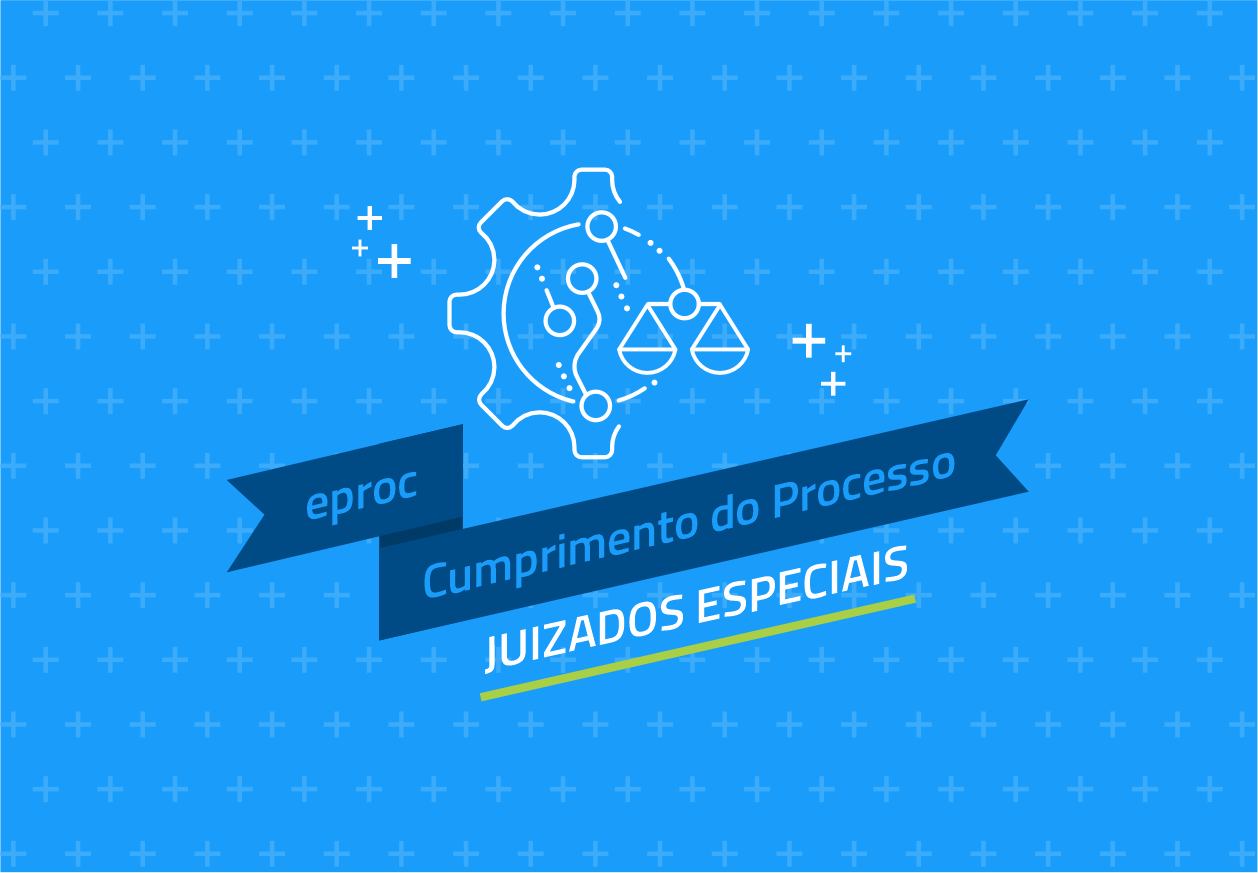 eproc - Cumprimento do Processo: Juizados Especiais